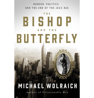The Bishop and the Butterfly by Michael Wolraich (Union Square Books)